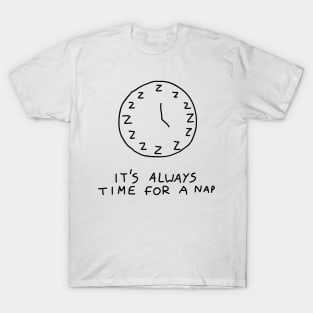 IT'S ALWAYS TIME FOR A NAP T-Shirt